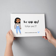 Load image into Gallery viewer, Ko wai au? Pepeha Pukapuka